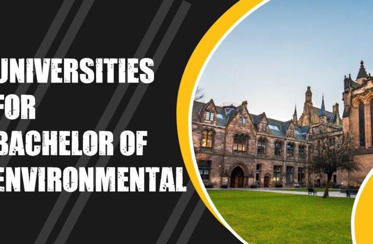 Top 6 Universities for Bachelor of Environmental Science (B.Env.Sc.) in the UK